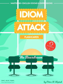 Idiom Attack 2: The Boardroom - ESL Flashcards for Doing Business vol. 8