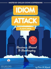 Idiom Attack 2: Business, Brand & Bankruptcy - ESL Flashcards for Doing Business vol. 10