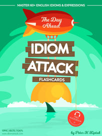 Idiom Attack 1: The Day Ahead – ESL Flashcards for Everyday Living vol. 1