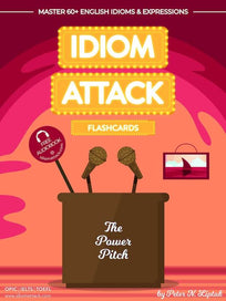 Idiom Attack 2: The Power Pitch - ESL Flashcards for Doing Business vol. 9