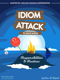 Idiom Attack 1: Responsibilities & Routines – ESL Flashcards for Everyday Living vol. 2