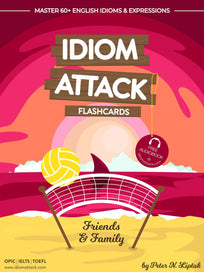 Idiom Attack 1: Friends & Family – ESL Flashcards for Everyday Living vol. 4