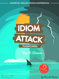 Idiom Attack 1: Ups & Downs – ESL Flashcards for Everyday Living vol. 5