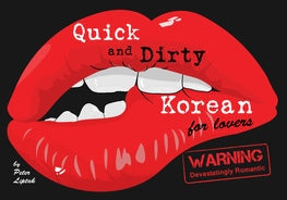 Quick & Dirty Korean for Lovers (Korean/English Guide)