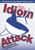 Idiom Attack Vol. 2 - Doing Business (French Edition): Attaque d'idiomes 2 - Le monde des affaires