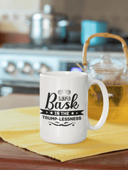 Bask in the Trumplessness - White mugs