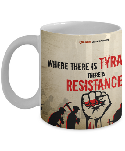 Where there is Tyrany, there is Resistance North Korean Resistance mug
